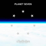 三代目 J Soul Brothers from EXILE TRIBE/PLANET SEVEN（Blu-ray Disc付）