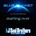 三代目 J Soul Brothers from EXILE TRIBE/starting over