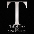 EXILE TAKAHIRO/the VISIONALUX（DVD付）