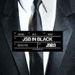 三代目 J SOUL BROTHERS from EXILE TRIBE/JSB IN BLACK（Blu-ray Disc付）