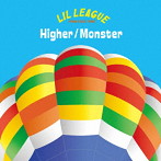 LIL LEAGUE from EXILE TRIBE/Higher/Monster（DVD付）