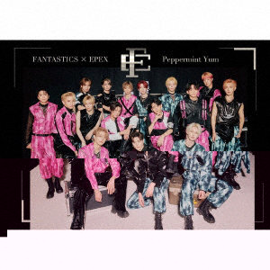 FANTASTICS × EPEX/Peppermint Yum（初回生産限定盤）（DVD付）
