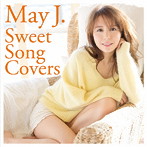 May J./Sweet Song Covers（DVD付）