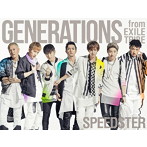 GENERATIONS from EXILE TRIBE/SPEEDSTER（初回生産限定盤）（3Blu-ray Disc付）