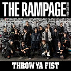 RAMPAGE from EXILE TRIBE/THROW YA FIST（DVD付）