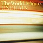 UNCHAIN/The World Is Yours（初回限定盤）
