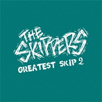 SKIPPERS/GREATEST SKIP 2