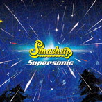 Smash up/Supersonic
