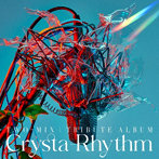 TWO-MIX Tribute Album ’Crysta-Rhythm’