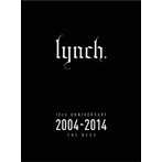 lynch./10th ANNIVERSARY 2004-2014 THE BEST（初回限定盤）（DVD付）