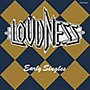 LOUDNESS/EARLY SINGLES
