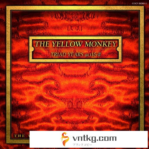 YELLOW MONKEY/TRIAD YEARS act I＋II～THE VERY BEST OF THE YELLOW MONKEY～