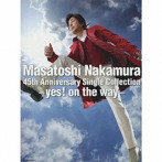 中村雅俊/Masatoshi Nakamura 45th Anniversary Single Collection～yes！on the way～（初回限定盤）（...