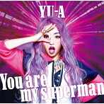 YU-A/You are my superman（DVD付）