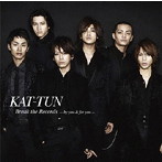 KAT-TUN/Break the Records-by you＆for you-