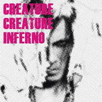 Creature Creature/INFERNO（初回限定盤）（DVD付）