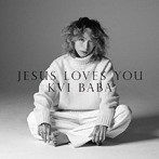 Kvi Baba/Jesus Loves You