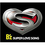 B’z/SUPER LOVE SONG（初回限定盤）（DVD付）