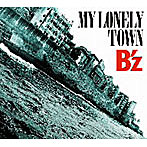 B’z/MY LONELY TOWN（初回限定盤）（DVD付）