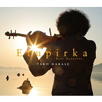 葉加瀬太郎/Etupirka～Best Acoustic～（初回限定盤）（DVD付）