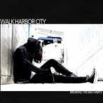 Walk Harbor City/Breaking The Bad Habits