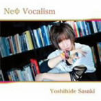 佐々木喜英/NeФ Vocalism（限定盤）（DVD付）
