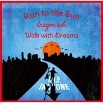 Dragon Ash/Run to the Sun/Walk with Dreams