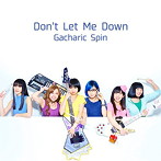 Gacharic Spin/Don’t Let Me Down