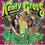 KENTY-GROSS/GOOD TIME YU KNOW