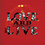 A.R.B/LOVE THE LIVE（紙ジャケット仕様）