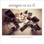 avengers in sci-fi/Selected Ancient Works 2006-2013