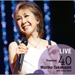 高橋真梨子/LIVE Premium 40
