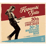 斉藤和義/KAZUYOSHI SAITO 30th Anniversary Live 1993-2023 30＜31 ～これからもヨロチクビーム～ Live...