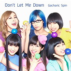 Gacharic Spin/Don’t Let Me Down（初回限定盤A）（DVD付）