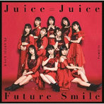 Juice=Juice/プラスティツク・ラブ/Familia/Future Smile（初回生産限定盤C）（Blu-ray Disc付）