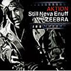 AKTION/Still Neva Enuff feat.ZEEBRA（初回限定盤）（DVD付）