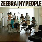 ZEEBRA/My People feat.加藤ミリヤ