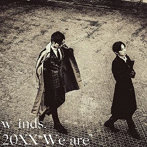 w-inds./20XX ‘We are’（初回限定盤）（DVD付）