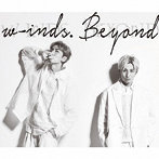 w-inds./15th Album「Beyond」（初回盤）（Blu-ray Disc付）