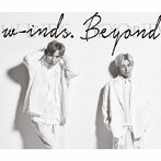 w-inds./15th Album「Beyond」（初回盤）（DVD付）