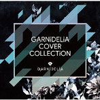 GARNiDELiA/GARNiDELiA COVER COLLECTION（通常盤）