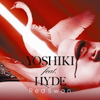 YOSHIKI feat.HYDE/Red Swan（YOSHIKI feat.HYDE盤）