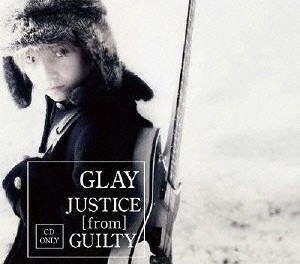 GLAY/JUSTICE［from］GUILTY
