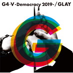 GLAY/G4・V-Democracy 2019-（DVD付）