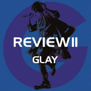 GLAY/REVIEW II-BEST OF GLAY-（2DVD付）