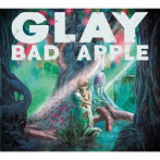 GLAY/BAD APPLE（DVD付）