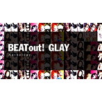 GLAY/BEAT out！ Anthology（Blu-ray Disc付）