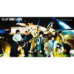 GLAY/ONE LOVE Anthology（Blu-ray Disc付）