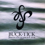 BUCK-TICK/Sweet Strange Live Disk