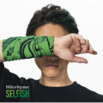 Hilcrhyme/SELFISH（初回限定盤）（DVD付）